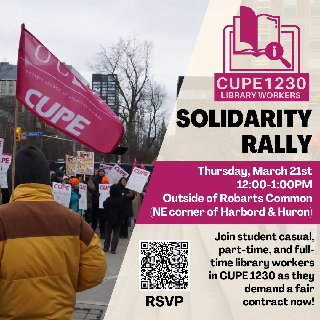U of T library workers demand a fair contract now! Join student casual, part-time, and full-time library workers at the CUPE 1230 Solidarity Rally tomorrow, March 21st from 12-1pm, outside of Robarts Common. RSVP at the link: forms.gle/PqEwRZGsiZcH8N…