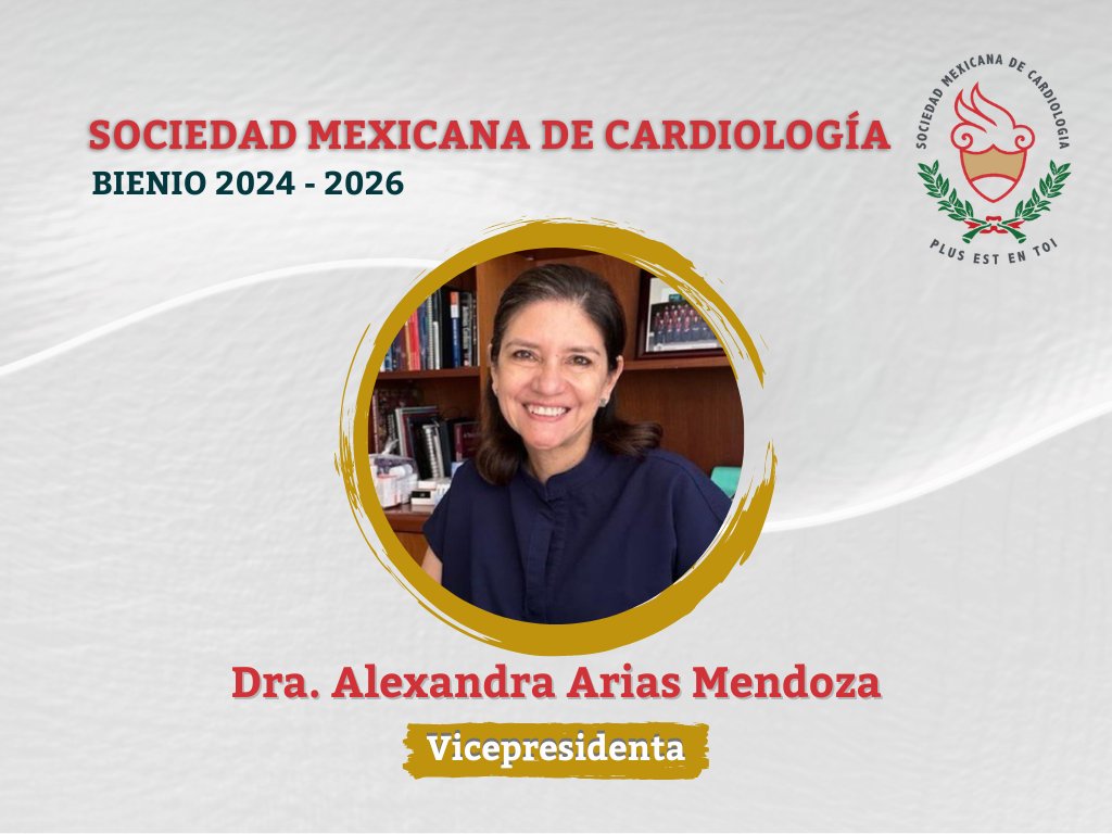 Dra. Alexandra Arias Mendoza, Vicepresidenta de la Sociedad Mexicana de Cardiología para el bienio 2024-2026 Su trayectoria y compromiso con la salud cardiovascular son garantía de un liderazgo ejemplar y de avances significativos en nuestra sociedad