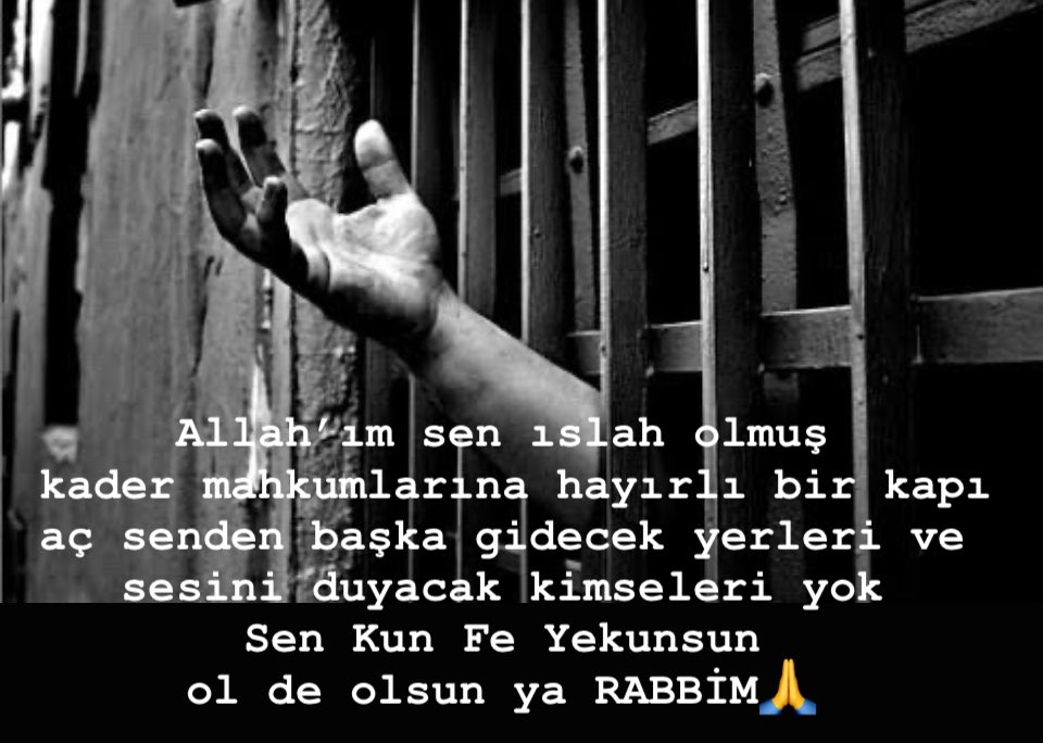 Allah’ım sen ıslah olmuş kader mahkumlarına hayırlı bir kapı aç senden başka gidecek yerleri ve sesini duyacak kimseleri yok Sen Kun Fe Yekunsun ol de olsun ya RABBİM🙏 #AdliMahkumaAF