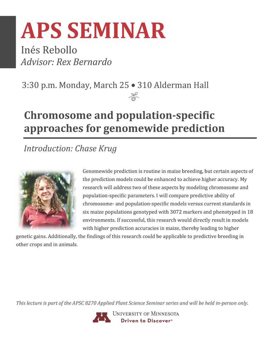 Student seminar announcement! 
Title: Chromosome and population-specific approaches for genomewide prediction
Speaker: Inés Rebello
Advisors: Dr. Rex Bernardo
When: Monday, March 25 @ 3:30 PM CDT 
Where: Alderman 310 (in-person only)
<a href="/CFANS/">CFANS</a>
<a href="/UMN_AgroPlant/">UMN Agronomy & Plant Genetics Department</a>
🧬🌱