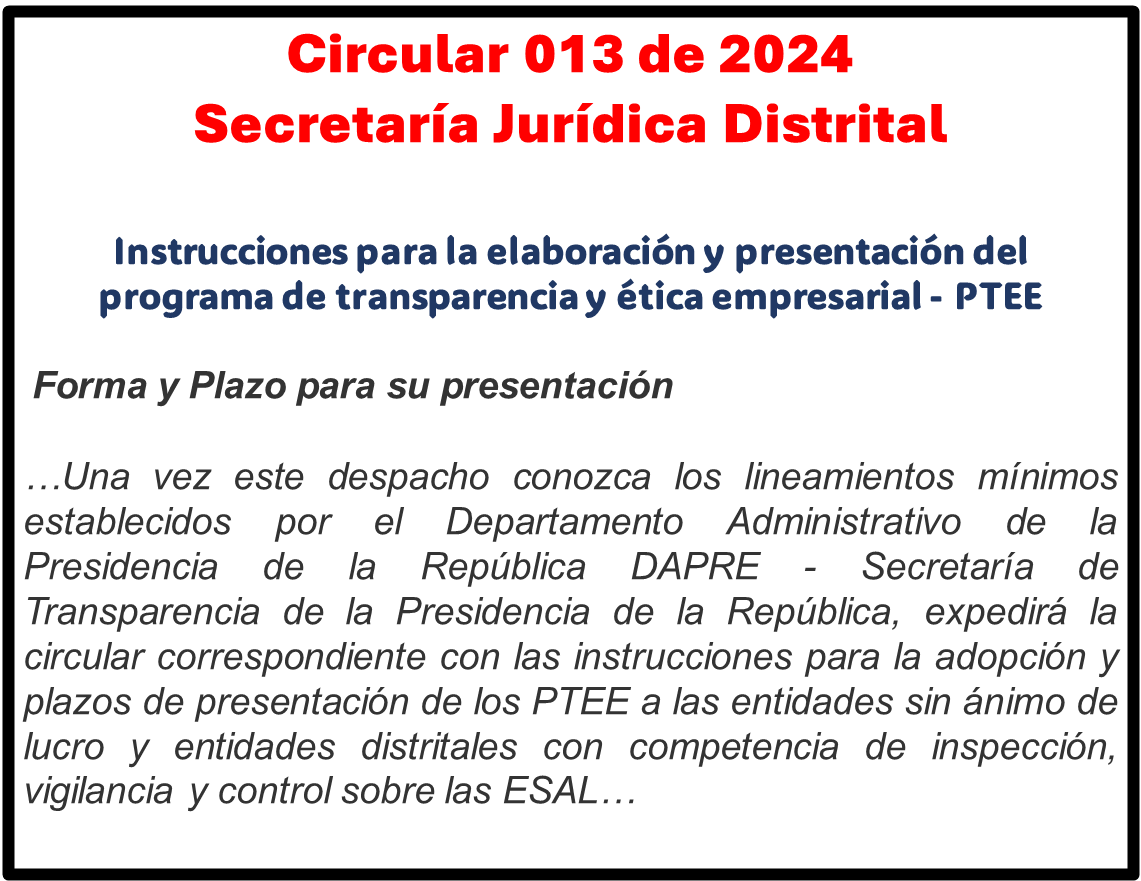 La <a href="/juridicadistri/">Secretaría Jurídica Distrital</a> de <a href="/Bogota/">Alcaldía de Bogotá</a>  el 6 de marzo expidió la Circular 013 de 2024, en la cual informa que  la <a href="/STransparencia/">Secretaría de Transparencia</a>  no ha emitido los lineamientos mínimos que deben contener los PTEE para las ESAL.
Leer la circular 👉🏻 bitly.ws/3gskN