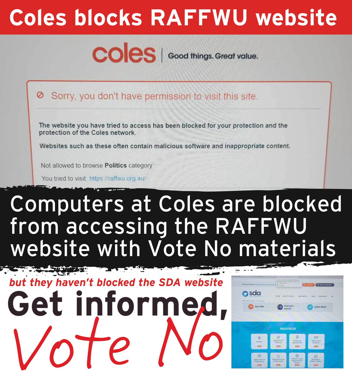 Coles blocks access to Vote No materials on the RAFFWU website while the SDA website is given free reign. Treating workers like mushrooms is what big business and SDA do. Don't live in the dark being fed crap. Get informed and #VoteNoForABetterDeal raffwu.org.au/coles