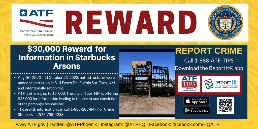 ATF and the Taos police department are seeking the public's assistance in locating the person(s) responsible for igniting the fires that burnt down the under construction Starbucks in Taos, New Mexico. If you have any information, please call 1-888-ATF-TIPS.