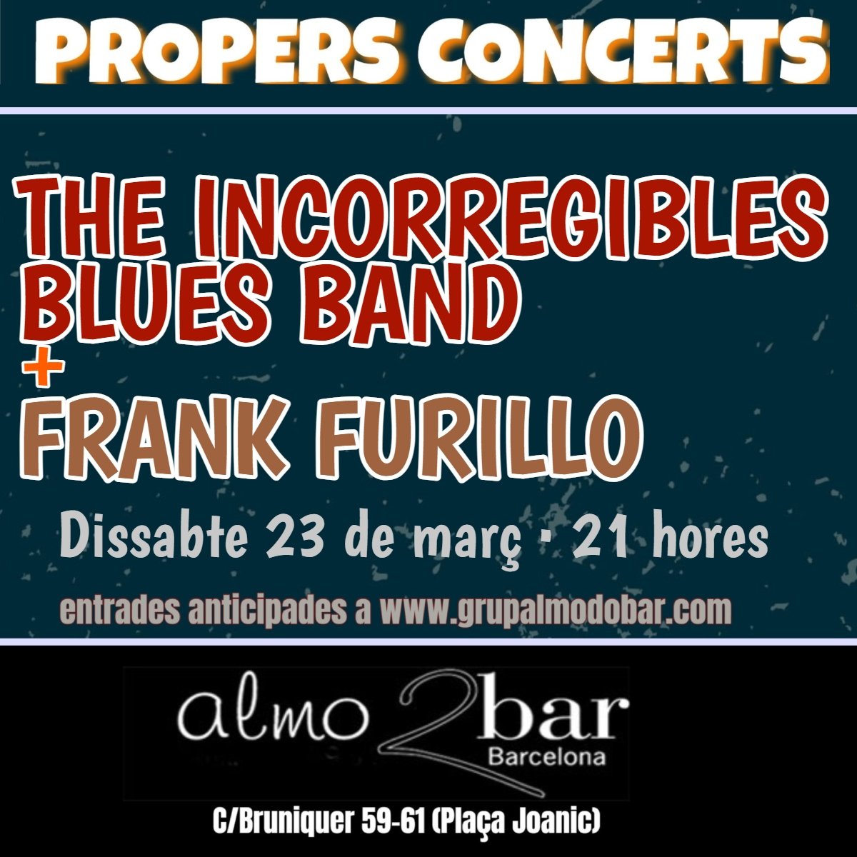 El proper dissabte 23 de març 'Nit de Rock'n'roll al Almo2bar amb THE INCORREGIBLES BLUES BAND + FRANK FURILLO #Almo2barConcerts #GraciaLiveMusic