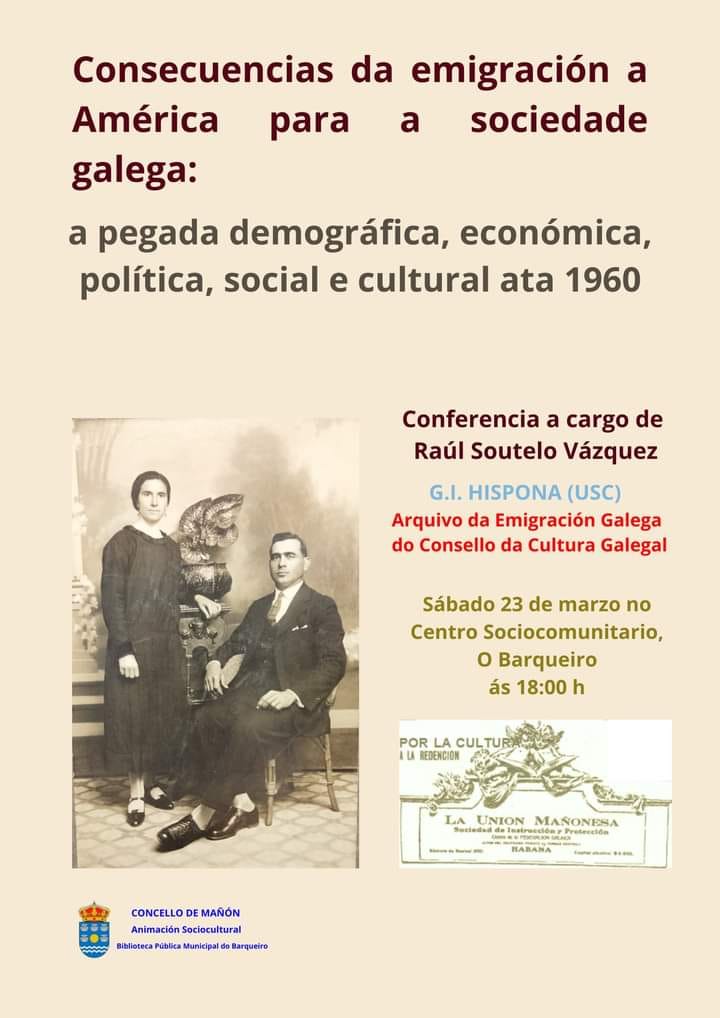 🗓️ 23 de marzo, ás 18:00h. 
 📌Centro Sociocomunitario, O Barqueiro.

O concello organiza esta conferencia de Raúl Sotelo (profesor e investigador do grupo <a href="/Hispona1/">Hispona</a> , membro da comisión técnica do Arquivo da Emigración Galega -Consello da Cultura Galega).

Nós imos, ti?