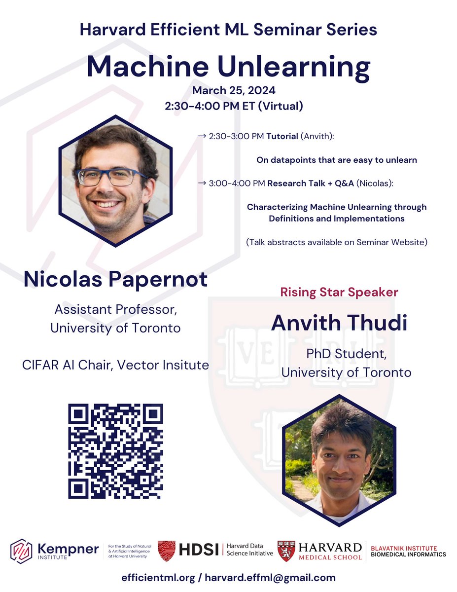 🚨Announcing the next Harvard #efficientml eminar on Machine Unlearning, featuring @NicolasPapernot and Rising Star Anvith Thudi! 🧠 ➡️ March 25 @ 2:30pm ET 📅 Registration: tinyurl.com/5n8kke2a 🔗 Website: efficientml.org @harvard_data @HarvardDBMI @KempnerInst