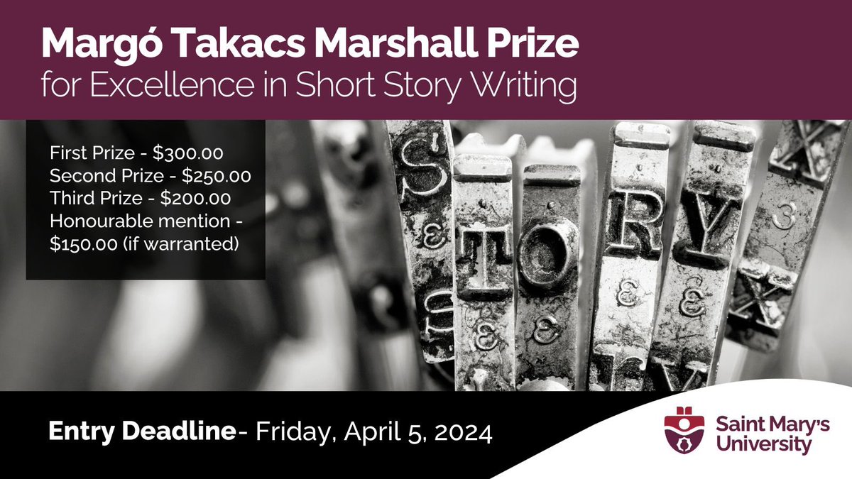 Call for submissions: 2024 Margó Takacs Marshall Prize for Excellence in Short Story Writing. The competition is open until Friday, April 5, 2024, to all currently enrolled students of Saint Mary’s University. For more info and entry requirements visit loom.ly/7vU5eq4