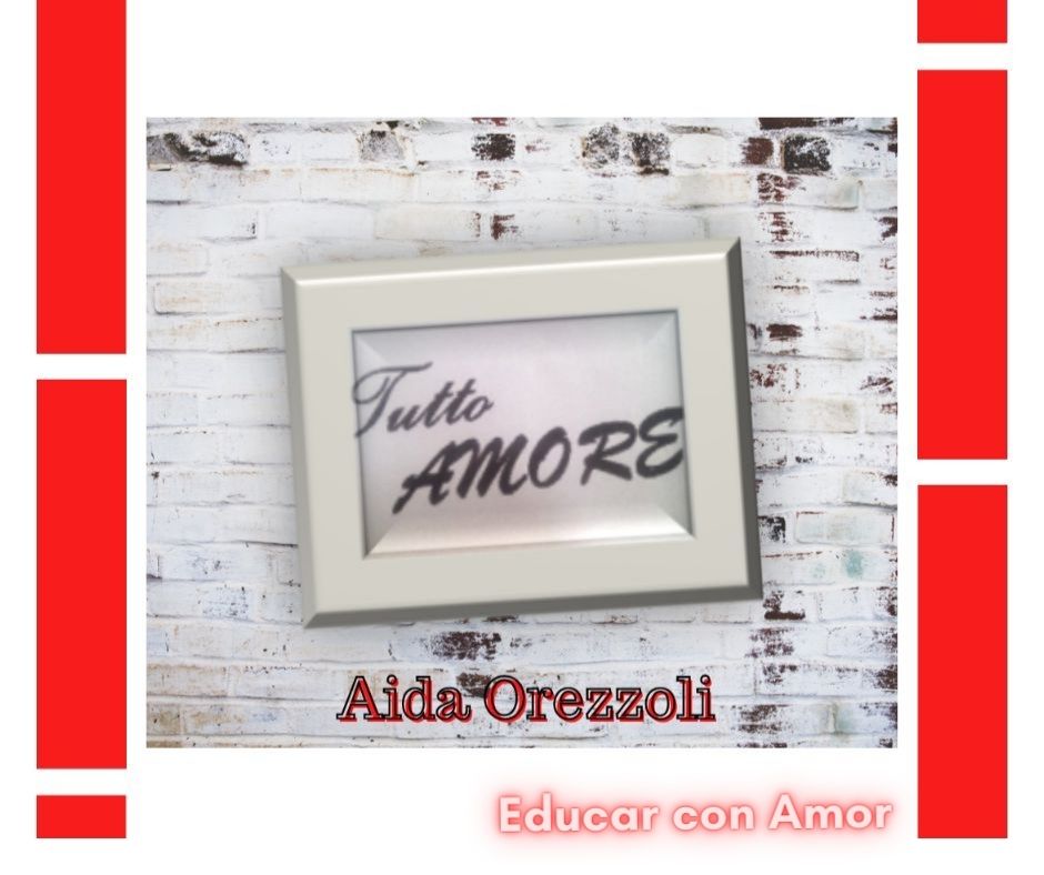 #TuttoAmore#AidaOrezzoli#Cultura#Arte#Tradicion#EducarConAmor.