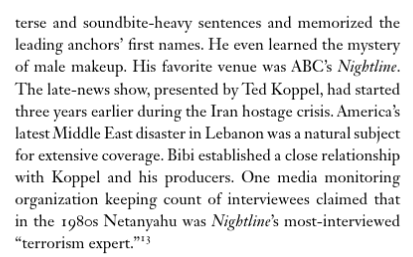 I learned from @anshelpfeffer's book Bibi how much effort Netanyahu has put into cultivating US cable news personalities, and training to use TV to set the terms of political debate. In the early 80s, he hired coaches to learn TV skills and worked to become their favored guest.