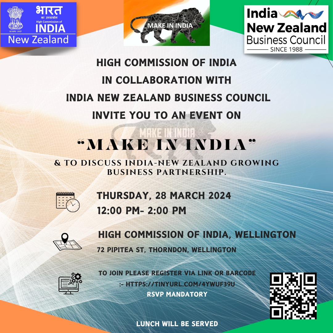 The High Commission in collaboration with India-New Zealand Business Council invite you to #MakeInIndia event. An opportunity to discuss India-New Zealand's growing business partnership on 28.3.2024. Register at lnkd.in/gXde5mxh /scan barcode. @MEAIndia @inzbc @investindia