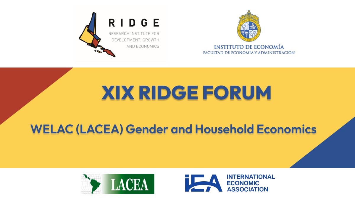 2024 RIDGE MAY FORUM WELAC (LACEA) Gender and Household Economics Program Take a look: ridge.org.uy/2024-may-forum/