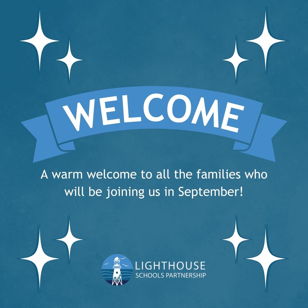 PRIMARY OFFER DAY | A huge WELCOME to all the families who will be joining our schools this September! Please note, your school will be in touch in due course. But for now, we can't wait for you to join the Lighthouse Schools Partnership.