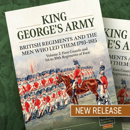 #NewRelease King George’s Army, British Regiments and the Men Who Led Them 1793-1815 Volume 2: Foot Guards and 1st to 30th Regiments of Foot is now available! ✨ Save £5 off RRP until Thursday 28th March – no code needed ✨ Buy it here: helion.co.uk/military-histo…