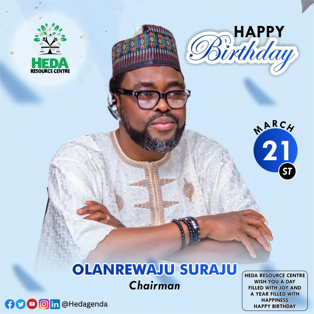 On behalf of the Board, Management and Staff of the Human and Environmental Development Agenda (HEDA Resource Centre), We are wishing our amiable Chairman and visionary leader, Mr. Olanrewaju Suraju (@larryk371) happy birthday celebration and prosperous years.