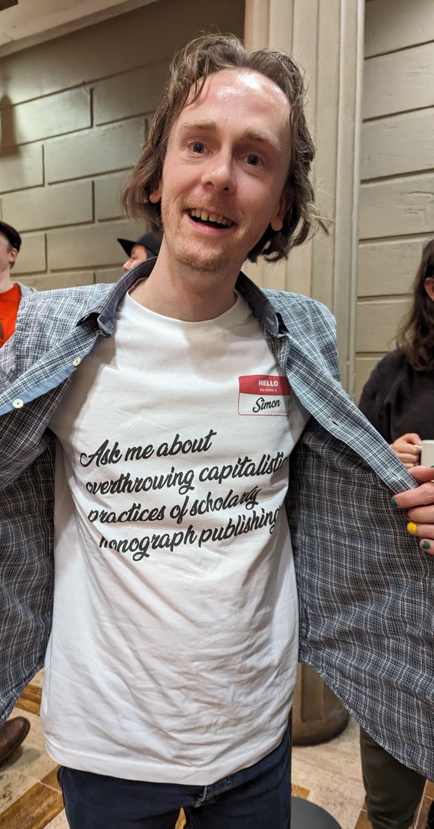 Just leaving this here ... [Featured photo: @SimonXIX sporting a special tee 'Ask me about overthrowing capitalistic practices of scholarly monograph publishing'] 💪