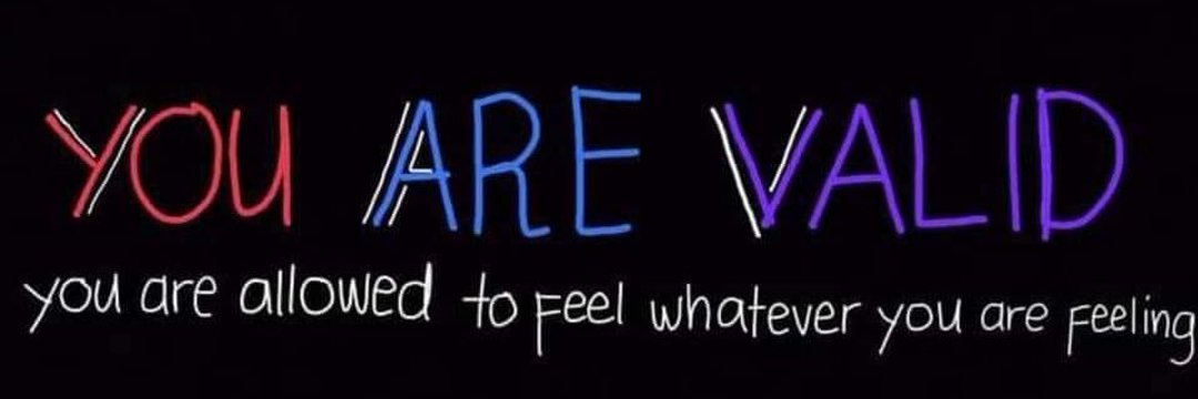 you. are. valid.