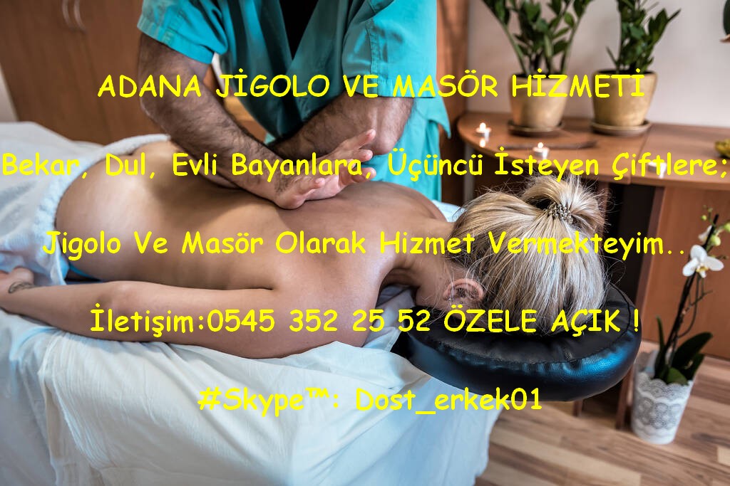 EVLİ ÇİFTLERE TEK UZMAN ERKEK Masörüm masaj hizmeti almak isteyen kadınlar ve evli çiftler ulaşabilir.

İletişim:0545 352 25 52 ÖZELE AÇIK ! #Skype™: Dost_erkek01

#adanamasaj #masajadana #adanamasor #masoradana