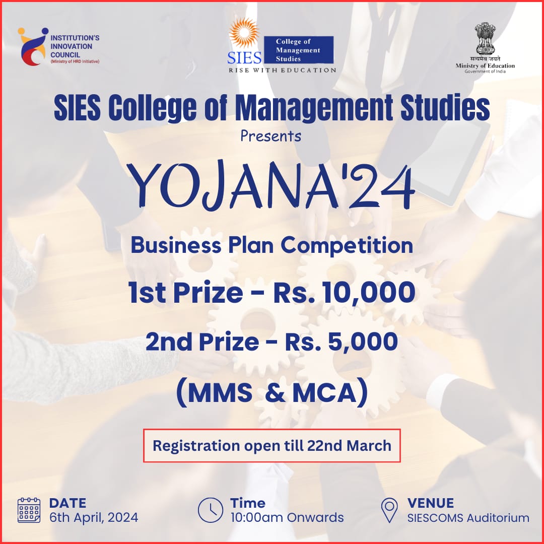 SIES College of Management Studies is gearing up to host the highly anticipated Business Plan Competition - Yojana'24 in collaboration with the Institution's Innovation Council (IIC).