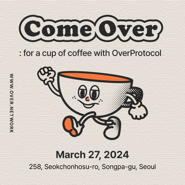 #OverProtocol Coffee House
If you are going to @buidl_asia in Korea on March 27, please come have coffee with us! #BUIDLASIA