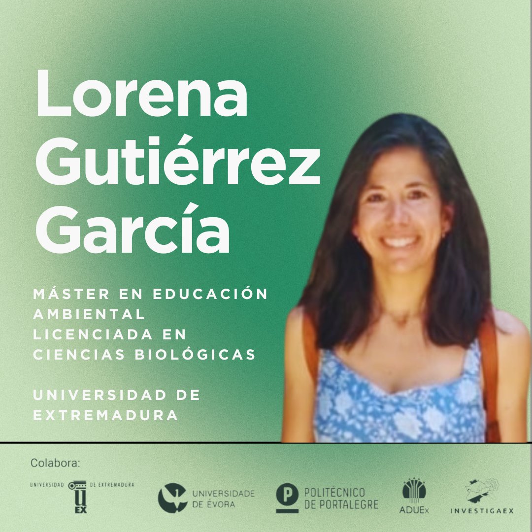 Lorena Gutiérrez García (Universidad de Extremadura). Máster en Educación Ambiental y Licenciada en Ciencias biológicas por la Universidad de Extremadura.  #ponentes #SeminarioJuventud @infouex @UEvora @doctorandosuex @investigaex @uexdivulga