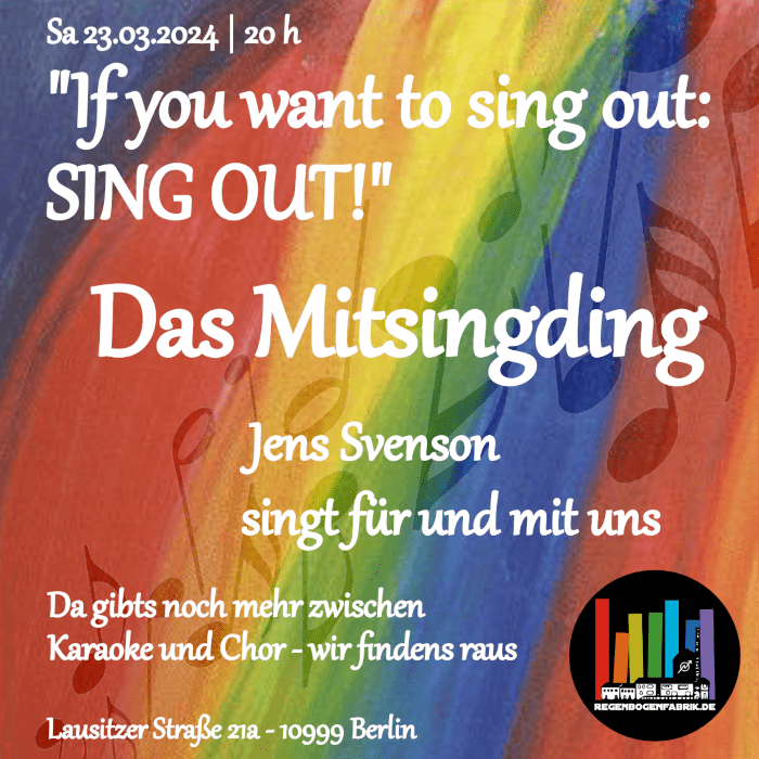 If you want to sing out: SING OUT!
Der Mitsingabend mit Jens Svenson
Sa. 23.03.24 | 20:00 | RegenbogenKino

Singen verbindet, also tun wir es gemeinsam.
Schön, schräg, flüsternd, laut, wütend, zart…

Eintritt frei, Spenden willkommen.

#rbf #b2303 #xberg