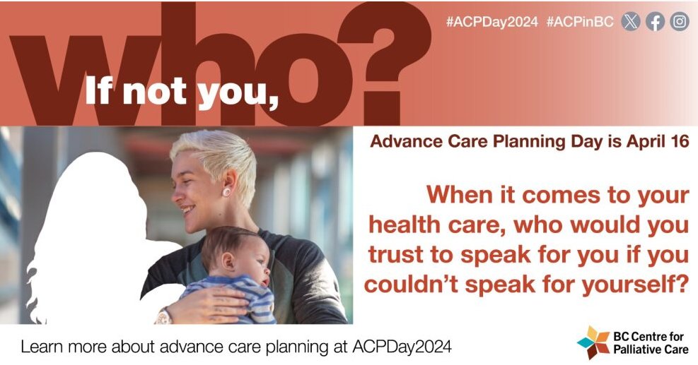 Advance Care Planning starts with thinking + talking about what matters most to you for your future healthcare & who would you trust to make critical healthcare decisions for you. See Campaign Toolkit to download here: ow.ly/yviu50QYmRS #IfNotYouWho #ACPinBC #ACPDay2024