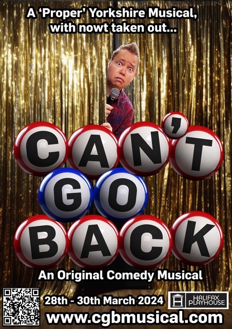 Can't Go Back - An Original Comedy Musical is @HXPlayhouse Thu 28 - Sat 30 March! 
A new musical set in the glamorous, showbiz world of Yorkshire’s working men’s clubs & described as Victoria Wood meets Phoenix Nights!
Book online now at cgbmusical.co.uk
#CultreDale
