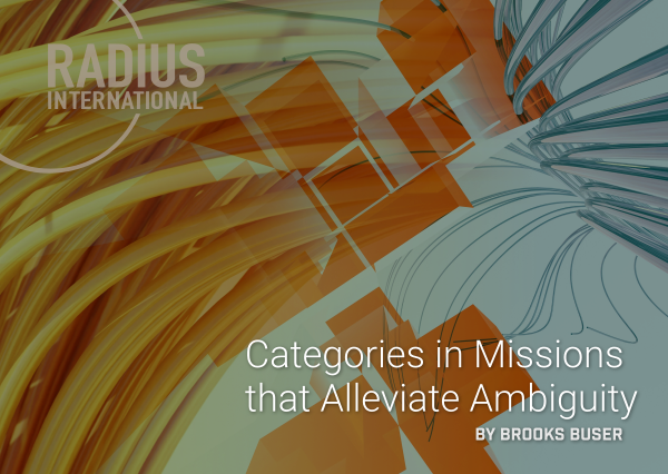 RadiusInt's tweet photo. "Ambiguity reigns when elastic interpretations dominate, and the result is that coherent strategy is lost." —Brooks Buser
Categories in Missions that Alleviate Ambiguity
by Brooks Buser
https://t.co/byagwkVcse
#MissionsCategories #DefinitionsMatter #AlleviateAmbiguity #WhenEverythingIsMissions #MissionsStrategies #MissionsFocus #Blog