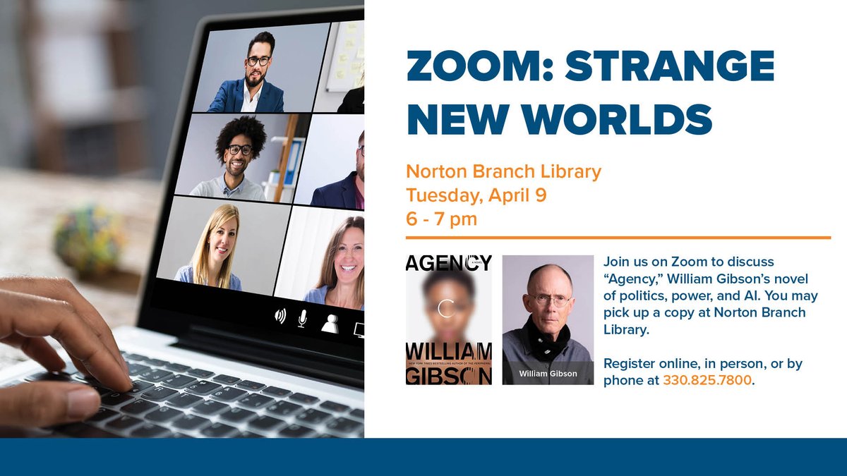 Join us on Zoom to discuss “Agency,” William Gibson’s novel of politics, power, and AI. You may pick up a copy at Norton Branch Library.

Norton Branch Library
Tuesday, April 9
6-7 pm

Register in person, by phone at 330.825.7800, or online here: services.akronlibrary.org/event/10004589