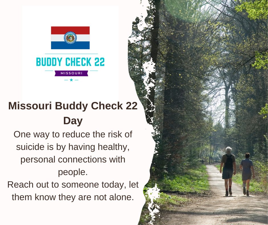 Missouri Buddy Check 22 Day. A way to reduce the risk of suicide is having healthy, personal connections. Reach out to someone today. Need ideas on what to do? @VisitMO @mostateparks @MDC_online @MOVetsComm #mobc22day #suicideprevention #Missouri #Veterans