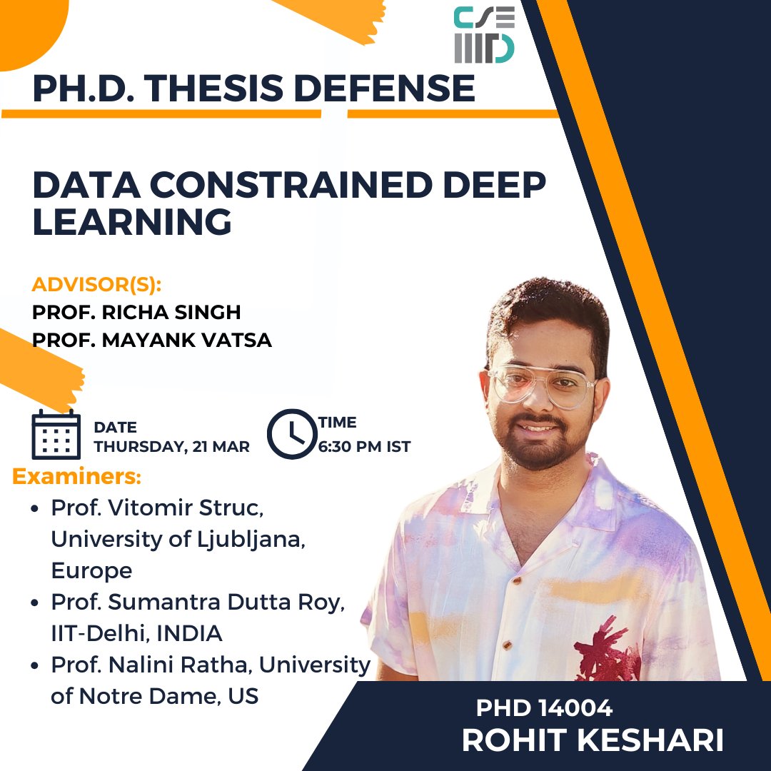 cseiiitd's tweet image. Happy to share that Rohit Keshari, PhD CSE Scholar, takes the stage to defend his thesis today at 6:30 PM IST.
Title: Data Constrained Deep Learning
#cseiiitd #research #phdlife #phdthesis #DeepLearning