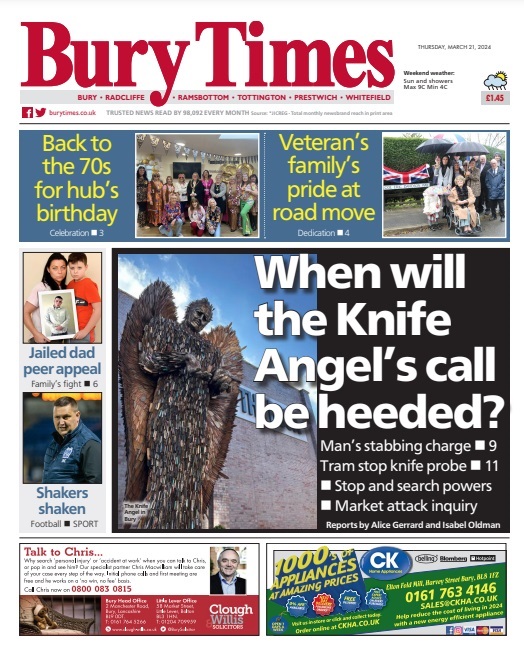 Here is a look at our front page today which asks if the Knife Angel's powerful call will be heeded after a number of incidents in the last 10 days, including a triple stabbing near Bury Market last week.
Copies are on sale in shops across the borough.