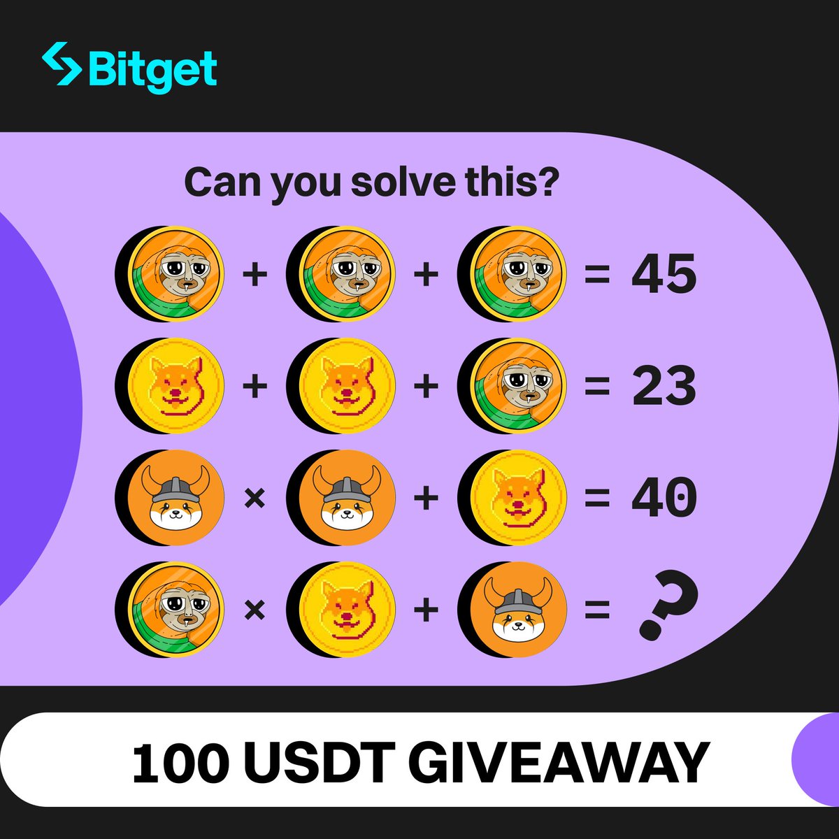 bitget's tweet photo. 🤩 Can you solve the #memecoin equation? 🚀

🎉 5 winners with the right answers win 20 $USDT each!

🔹 Follow @bitgetglobal 
🔹 Comment your answer with #BitgetChallenge
🔹 RT &amp; tag friends

@Slerfsol @Tamadogecoin @RealFlokiInu https://t.co/SBhkALik0R