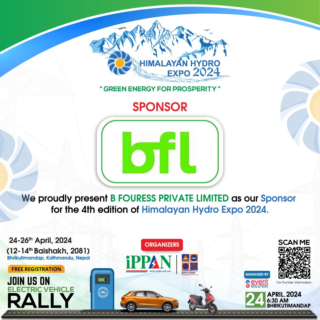 EventSolutionNP's tweet image. WE PROUDLY PRESENT &quot;B FOURESS PRIVATE LIMITED&quot; as our SPONSOR  for the 4th edition of HIMALAYAN HYDRO EXPO 2024! 

📍 Bhirkutimandap, Kathmandu, Nepal 

🗓️24-26th April, 2024 

☎️For stall booking contact us at: 01-5268535, 9813732972, 

#event  #bookingopen #callforsponsor