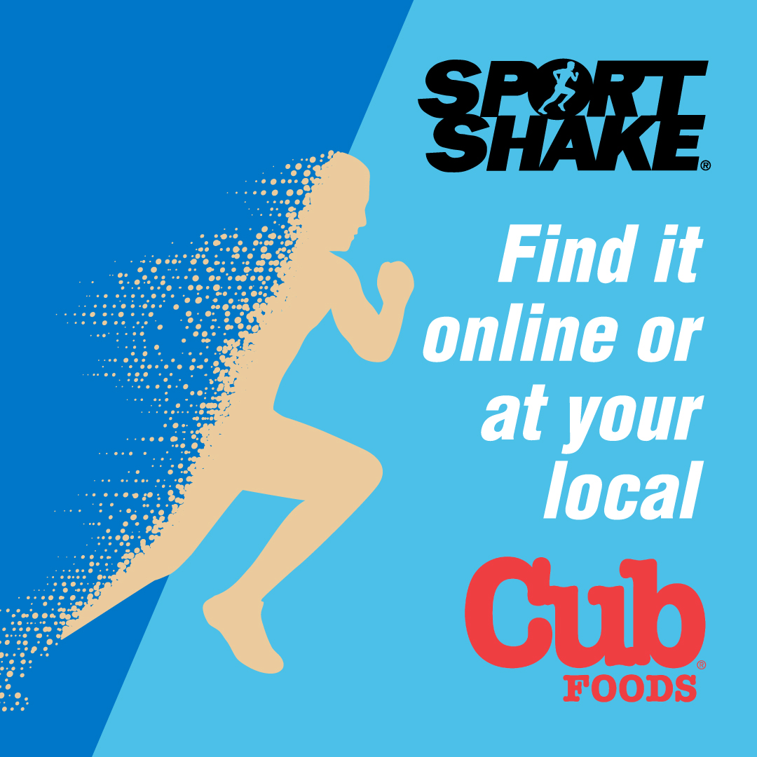 Take action today to support your fitness journey tomorrow. Pick up your favorite flavor of Sport Shake at your local Cub Foods store, or order online at SportShake.com/Buy-Online