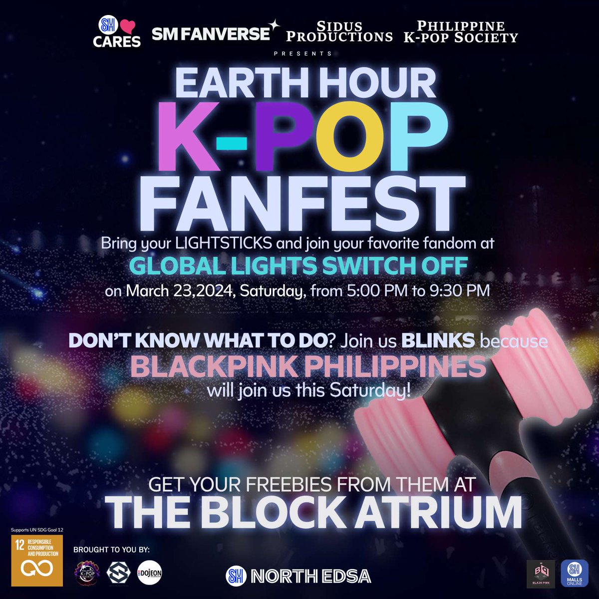 Ready your BLACKPINK LIGHTSICK, as we celebrate 𝗘𝗔𝗥𝗧𝗛 𝗛𝗢𝗨𝗥 𝗞-𝗣𝗢𝗣 𝗙𝗔𝗡𝗙𝗘𝗦𝗧 at SM North Edsa, Skygarden! 🫰🏻🌍✨

#EverythingIsHere
#YoureAlwaysWelcomeHere
#KPOP #EarthHour
#SupportingCommunities 
#ElectronicWasteCollection