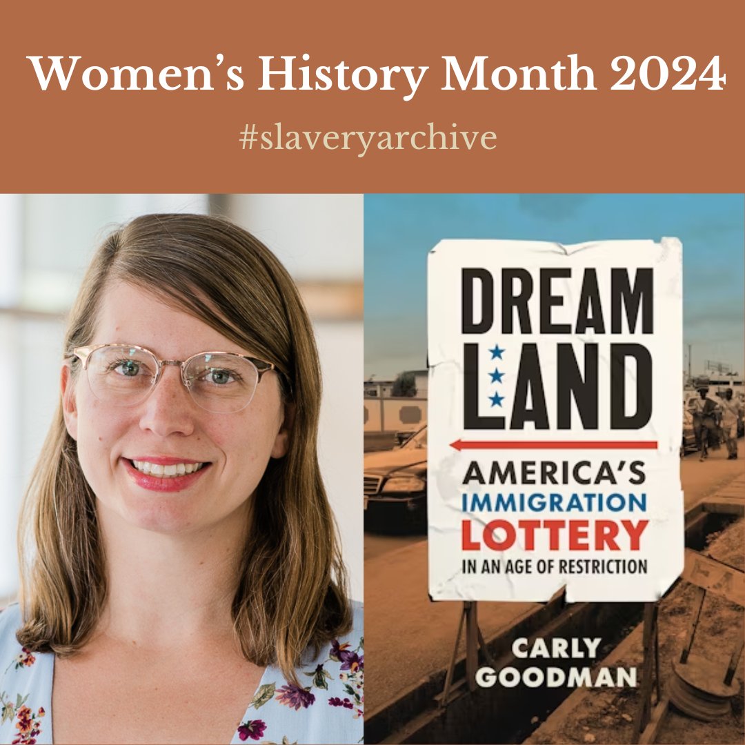 It's #Womenhistorymonth and we celebrate the work of @car1ygoodman, her book Dream Land: America's Immigration Lottery in An Ange of Restriction (@UNC_Press) and we thank her support to women historians #slaveryarchive uncpress.org/book/978146967…