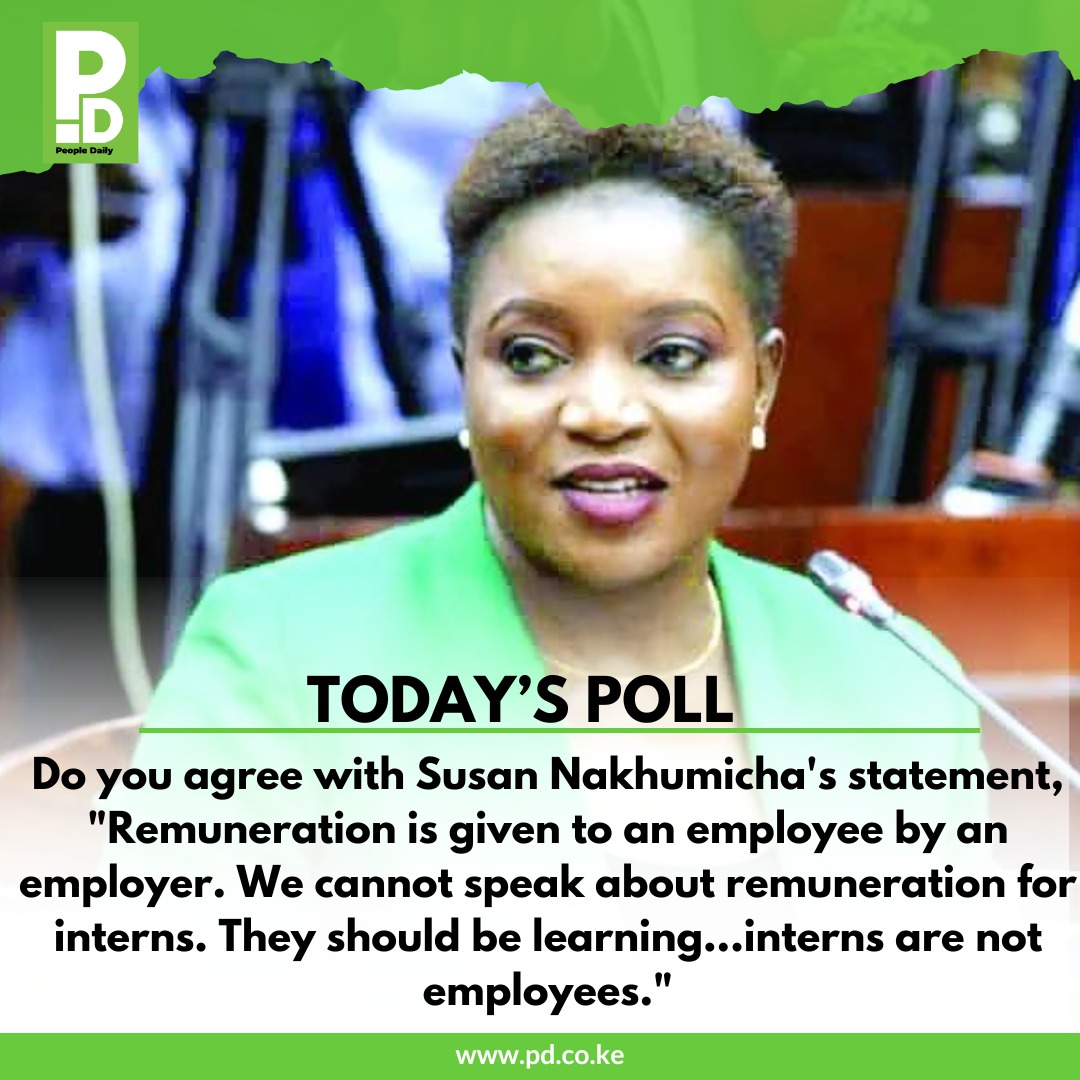 PeopleDailyKe's tweet image. Do you agree with Susan Nakhumicha's statement, "Remuneration is given to an employee by an employer. We cannot speak about remuneration for interns. They should be learning...interns are not employees."
#PDPoll #TalkToPD