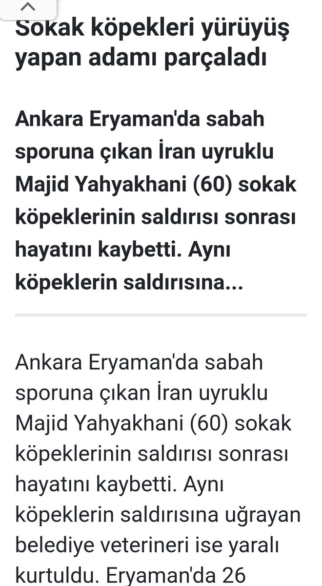 Macid Yahyakhani: 29 Mart 2012 Ankara Eryaman'da sabah sporu için parka çıkan 60 yaşındaki adam köpekler tarafından öldürüldü.Olayı evinin 13. katından gören bir kişi polise haber verdi, polis ekibi olay yerine geldiğinde adamın cansız bedeniyle karşılaştı.habername.com/haber-ankarada…