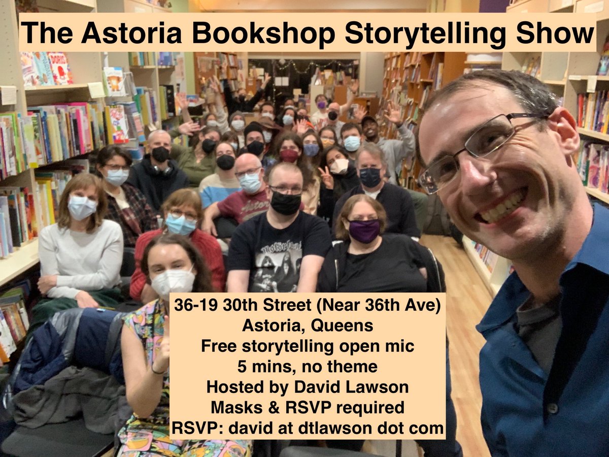 2 WEEKS FROM TONIGHT! 4/4! 7pm! The @AstoriaBookshop Storytelling Show! Free storytelling open mic! Hosted by me! Show up! Throw your name in the bucket! Perform any true, no theme, 5 min story! Masks & RSVP required! Email RSVP to david at dtlawson dot com! See you at the show!