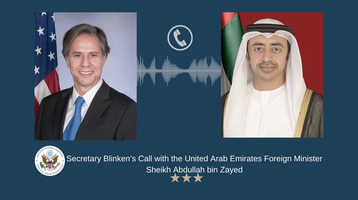 Secretary of State Antony J. Blinken spoke today with Foreign Minister of the United Arab Emirates Sheikh Abdullah bin Zayed Al Nahyan.  The Secretary emphasized the importance of continued close coordination to address the urgent humanitarian needs in Gaza and promote the