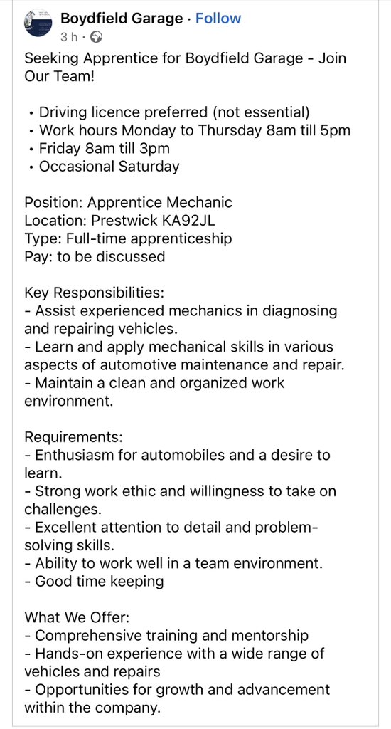Apprentice Mechanic Boydfield Garage - Prestwick 

 • Driving licence preferred (not essential)
 •Monday to Thursday 8am till 5pm
 • Friday 8am till 3pm
 • Occasional Saturday 
Location: Prestwick 
Pay: to be discussed 
Visit them on Facebook for more info!
<a href="/DywMarr/">MarrDYW</a>