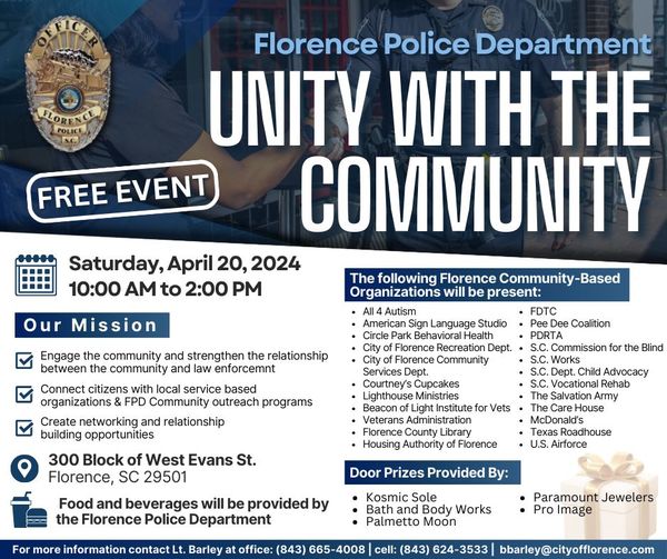 📢 SPECIAL ANNOUNCEMENT 📢

🎉 Join the Florence Police Department for their Unity in the Community Event 🎉

🗓️Date: Saturday, April 20
🕙Time: 10:00am to 2:00pm
📍Location: 300 Block of W Evans St

Contact Lt. Barley at 843-665-4008 or bbarley@cityofflorence.com for more info.