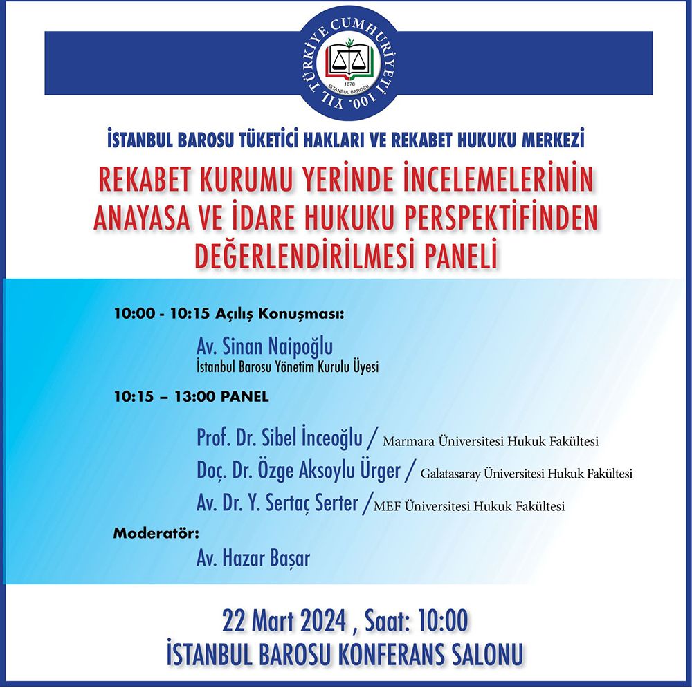 Rekabet Kurumu Yerinde İncelemelerinin Anayasa ve İdare Hukuku Perspektifinden Değerlendirilmesi başlıklı panelimiz 22 Mart 2024 tarihinde İstanbul Barosu Konferans Salonu'nda gerçekleşecektir.