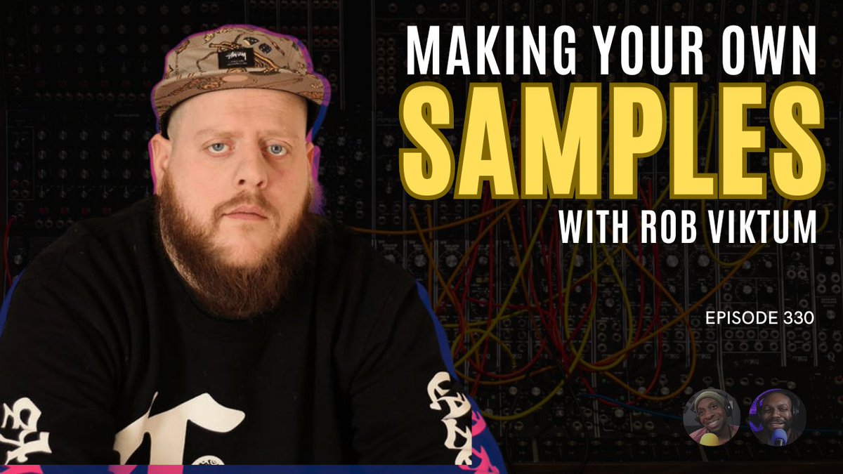 MAKING YOUR OWN SAMPLES Episode 330 feat Rob Viktum Watch/listen at bit.ly/3TE5faI