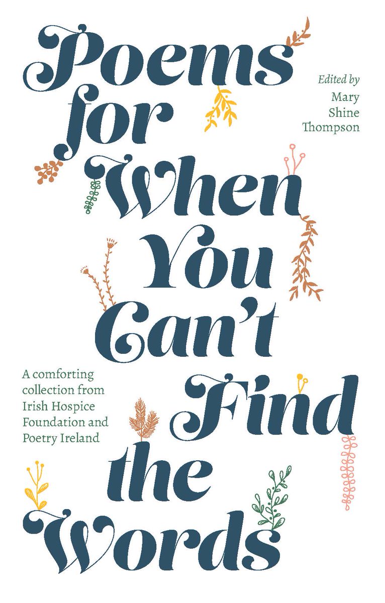 Celebrating #WorldPoetryDay with a look back at Poems for When You Can't Find the Words by @IrishHospice & @poetryireland, edited by Mary Shine Thompson, from 2022 ❤️