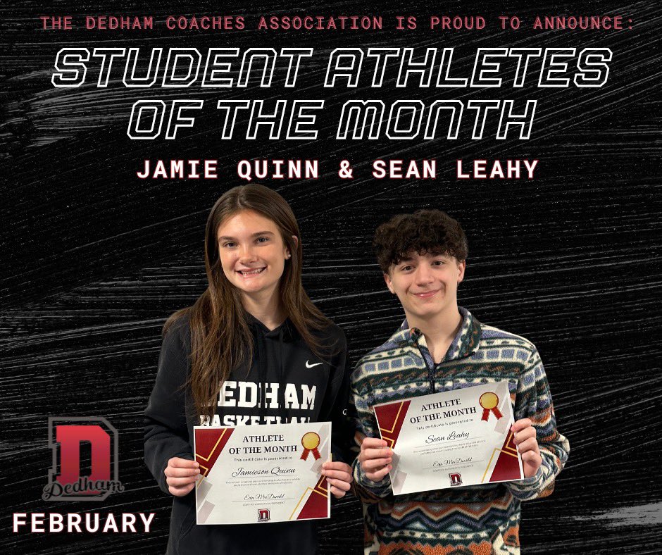 The Dedham Coaches Association would like to congratulate Jamie Quinn and Sean Leahy on being named Athletes of the Month for February. These players are rising sophomores and have made a huge impact for their programs. Congratulations! @dedhamhs