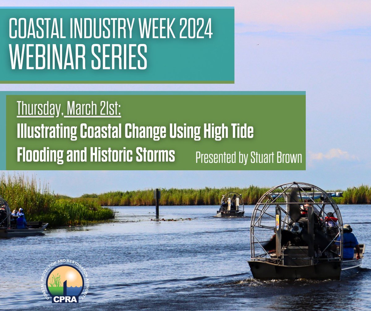 On today's episode of our Coastal Webinar Series🌾🌊 Stuart Brown, CPRA Coastal Resources Scientist Assistant Administrator, presents: Illustrating Coastal Change Using High Tide Flooding and Historic Storms. Join Zoom here: loom.ly/zAuiEd0
