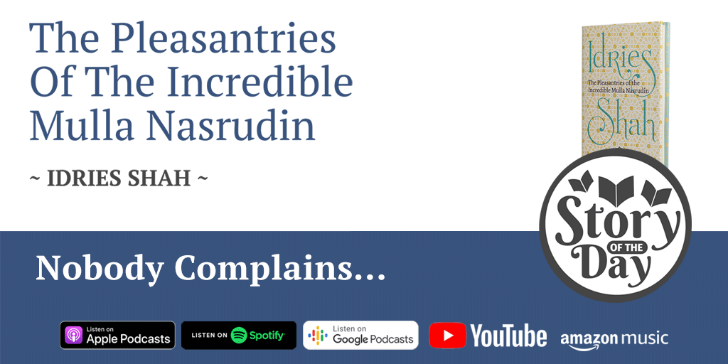 IdriesShah's tweet photo. Story of the Day - Nobody Complains… from The Pleasantries of the Incredible Mulla Nasrudin by Idries Shah
#nasrudin #nasreddin #mullanasrudin #incrediblemulla #pleasantries #storyoftheday #idriesshah #idriesshahfoundation
Available to read and listen on the ISF website. https://t.co/1tFRHXiAmx