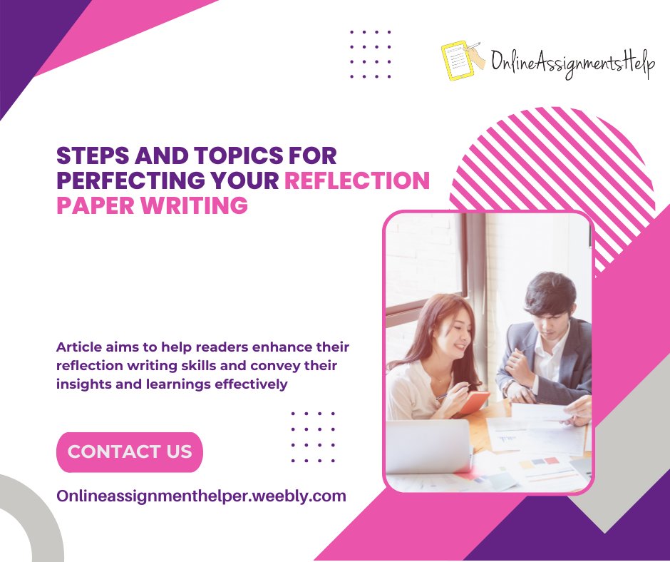 STEPS AND TOPICS FOR PERFECTING YOUR REFLECTION PAPER WRITING After writing your reflection paper, take time to review and revise it. Check for clarity, coherence, grammar, and punctuation to ensure a polished final piece. onlineassignmenthelper.weebly.com/home/steps-and…